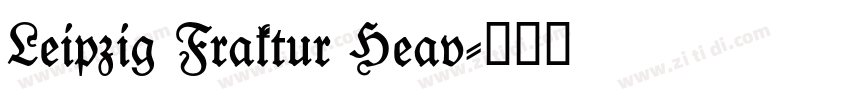 Leipzig Fraktur Heav字体转换